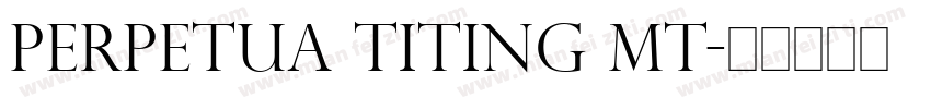 Perpetua Titing MT字体转换